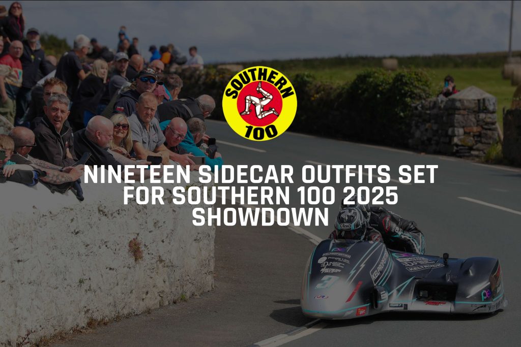 Nineteen Sidecar Outfits Set for Southern 100 2025 Showdown