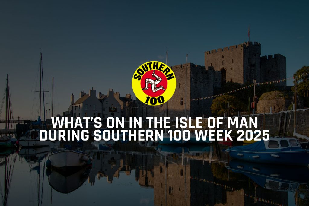 What’s On in the Isle of Man During Southern 100 Week 2025