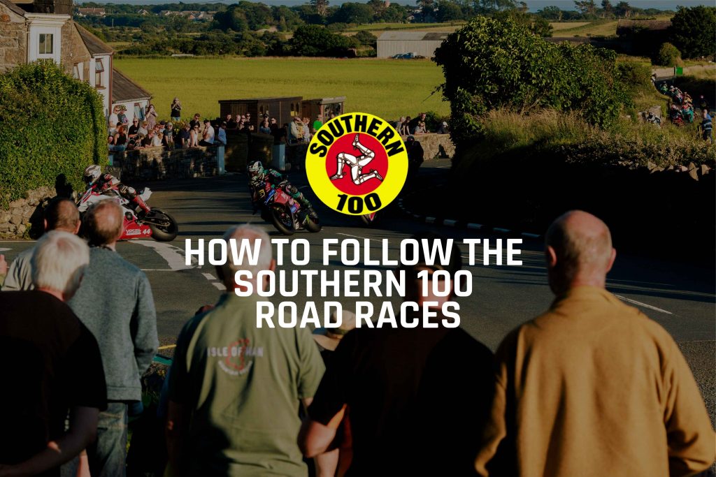 How To Follow The 2026 Isle of Man Steam Packet Company Southern 100 Road Races